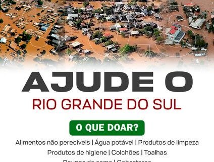 INSTITUIÇÕES SE UNEM PARA AJUDAR VÍTIMAS DA TRAGÉDIA NO RS