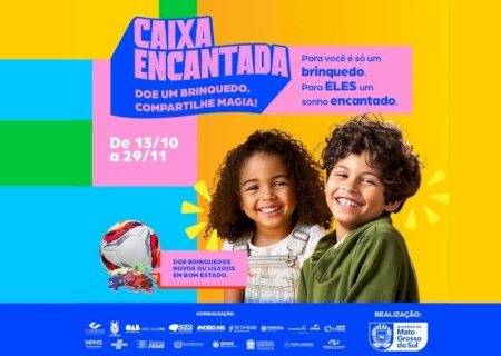 ENTIDADES SOCIAIS DEVEM SE INSCREVER PARA CAMPANHA CAIXA ENCANTADA